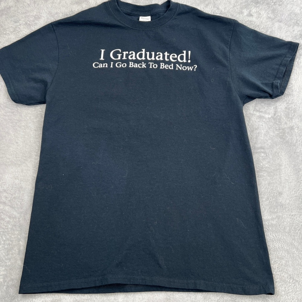 Gildan I Graduated Can I Go Back To Bed Now M Black Men Graphic Humor Tee Shirt
